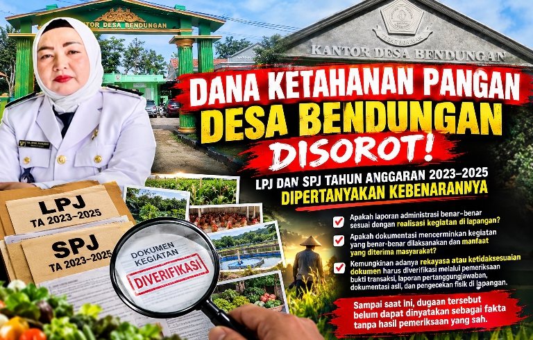 KADES DAN SEKDES BENDUNGAN DISOROT! KONFIRMASI TAK TERLAKSANA, LPJ–SPJ KETAHANAN PANGAN DAN ALIRAN DANA BUMDes DIDESAK DIAUDIT!